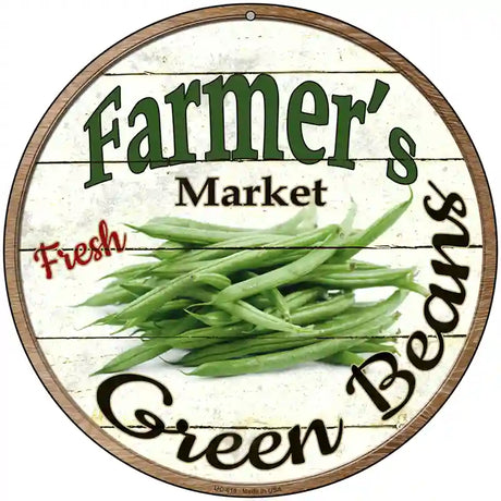 Farmers Market Green Beans Novelty Metal Circular Sign 8" (UC)