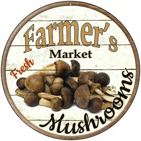 Farmers Market Mushrooms Novelty Metal Circular Sign 8" (UC)