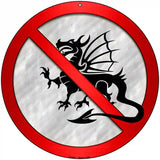 No Dragons Novelty Metal Circular Sign 8" (UC)