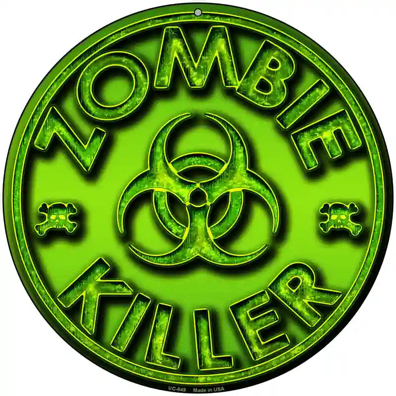 Zombie Killer Novelty Metal Circular Sign 8" (UC)