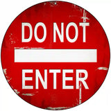 Do Not Enter Rusty Novelty Metal Circular Sign 8" (UC)