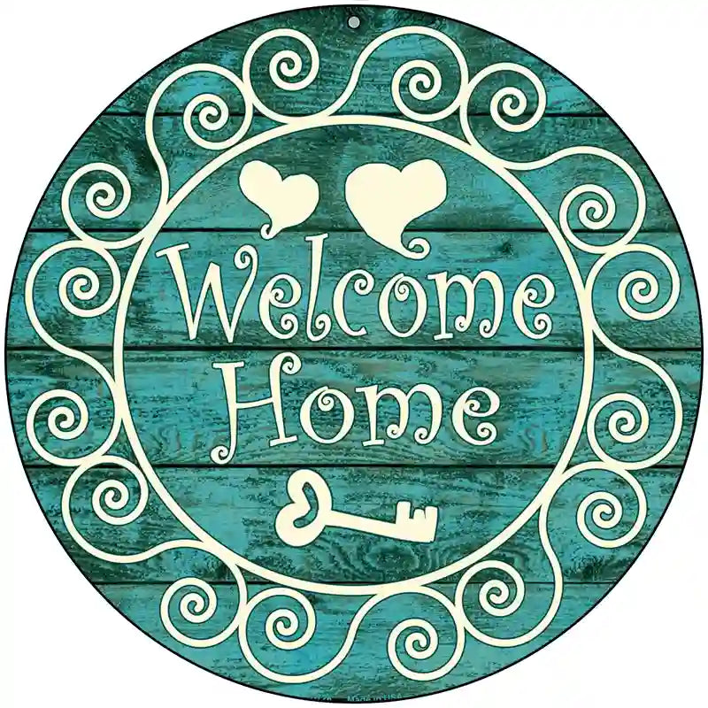 Welcome Home Novelty Metal Circular Sign 8" (UC)