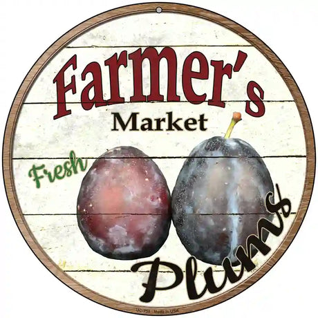 Farmers Market Plum Novelty Metal Circular Sign 8" (UC)