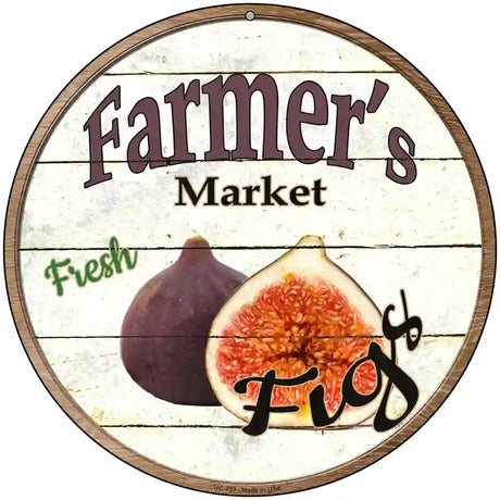 Farmers Market Figs Novelty Metal Circular Sign 8" (UC)