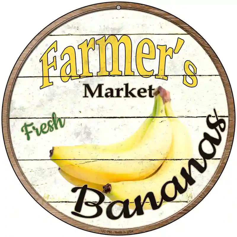 Farmers Market Bananas Novelty Metal Circular Sign 8" (UC)