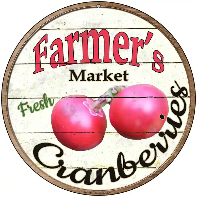 Farmers Market Cranberries Novelty Metal Circular Sign 8" (UC)