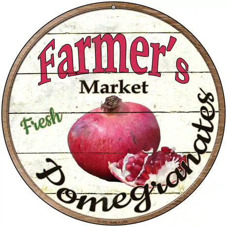 Farmers Market Pomegranates Novelty Metal Circular Sign 8" (UC)