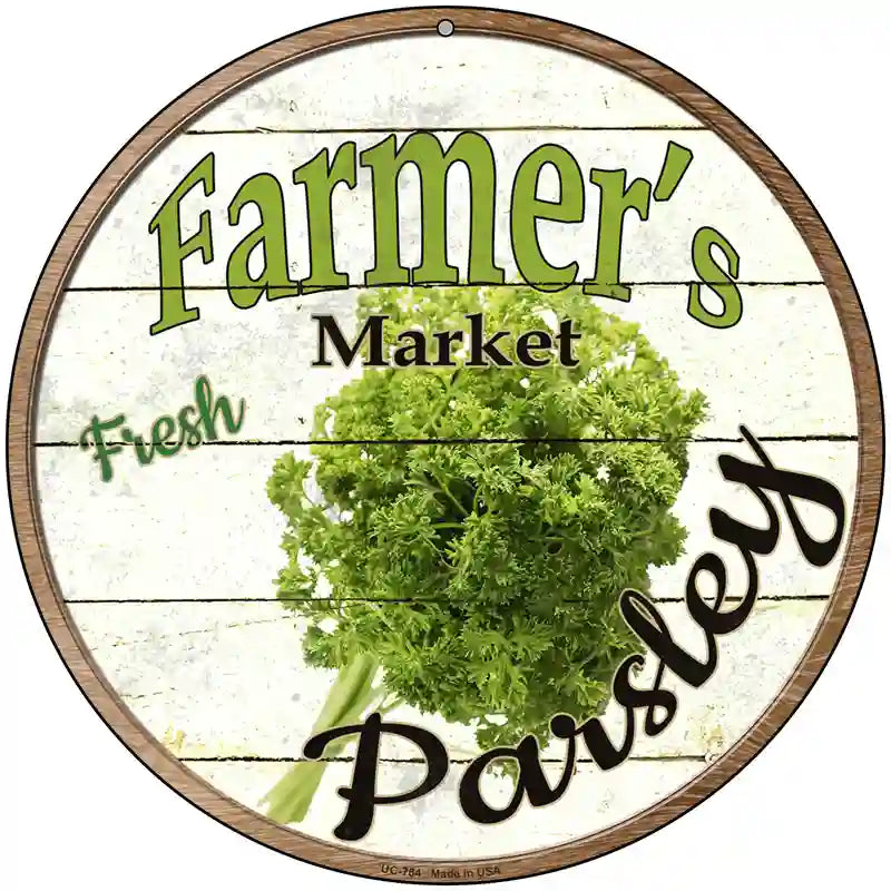 Farmers Market Parsley Novelty Metal Circular Sign 8" (UC)