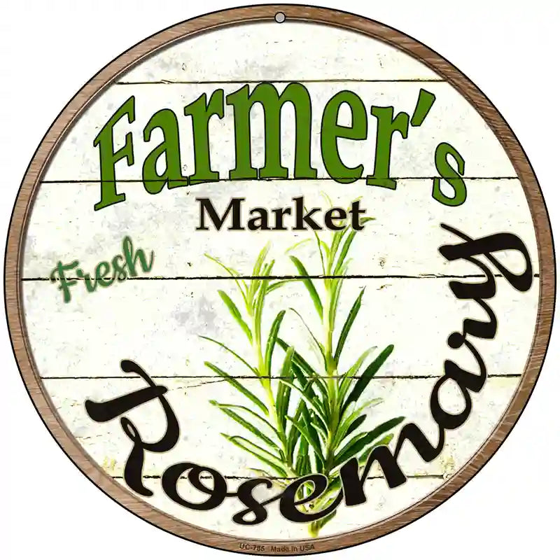 Farmers Market Rosemary Novelty Metal Circular Sign 8" (UC)