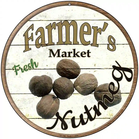 Farmers Market Nutmeg Novelty Metal Circular Sign 8" (UC)