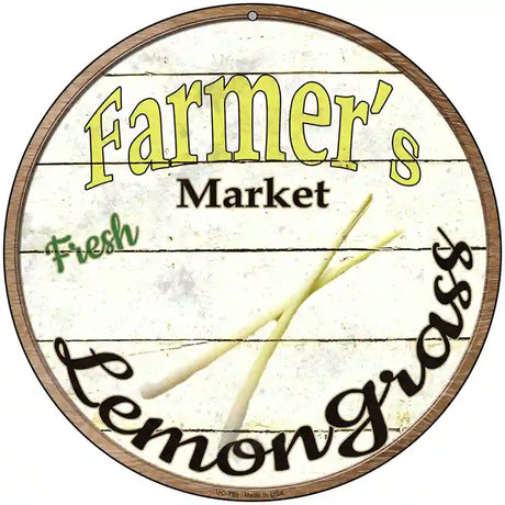 Farmers Market Lemongrass Novelty Metal Circular Sign 8" (UC)