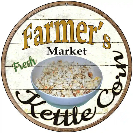 Farmers Market Kettle Corn Novelty Metal Circular Sign 8" (UC)