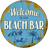 Welcome to our Beach Bar Novelty Metal Circular Sign 8" (UC)