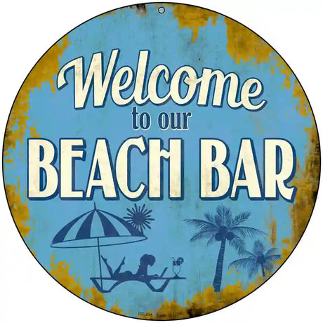 Welcome to our Beach Bar Novelty Metal Circular Sign 8" (UC)