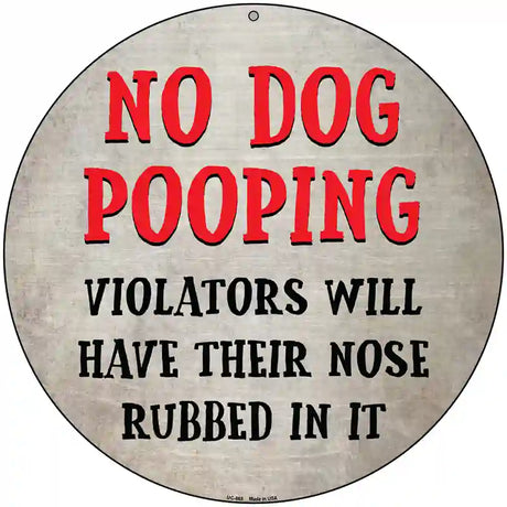 No Dog Pooping Novelty Metal Circular Sign 8" (UC)