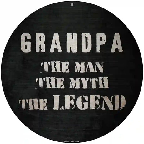 Grandpa The Legend Novelty Metal Circular Sign 8" (UC)