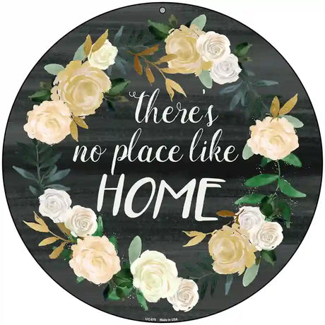 No Place Like Home Novelty Metal Circular Sign 8" (UC)