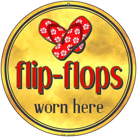 Flip Flops Worn Here Novelty Metal Circular Sign 8" (UC)