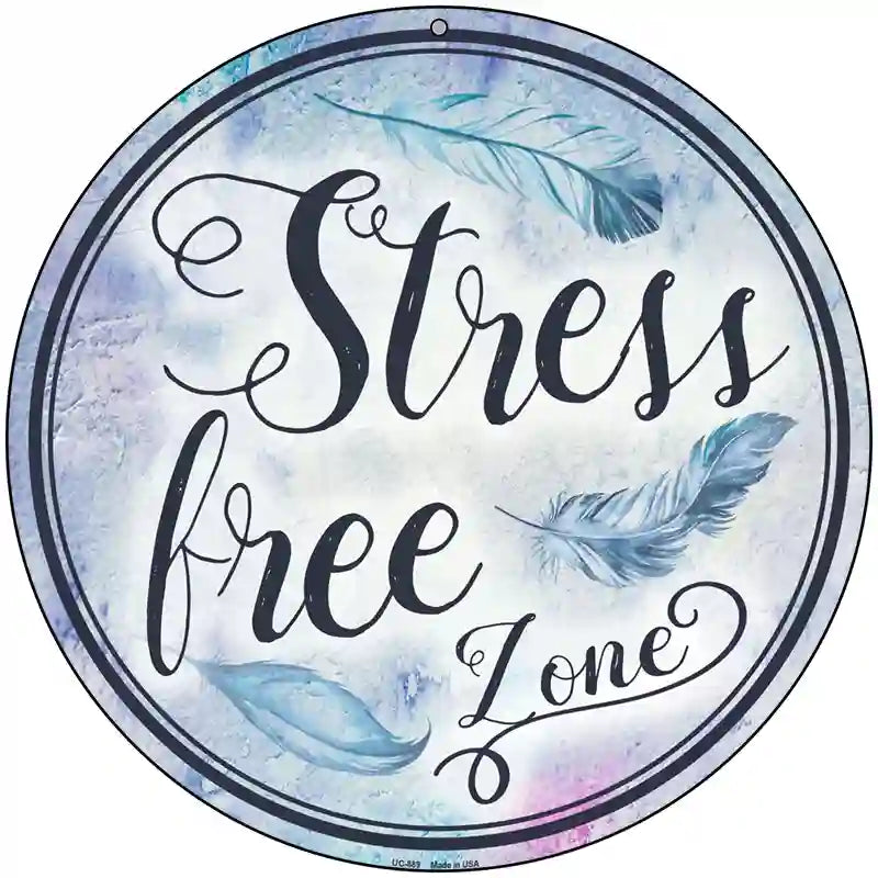 Stress Free Zone Novelty Metal Circular Sign 8" (UC)