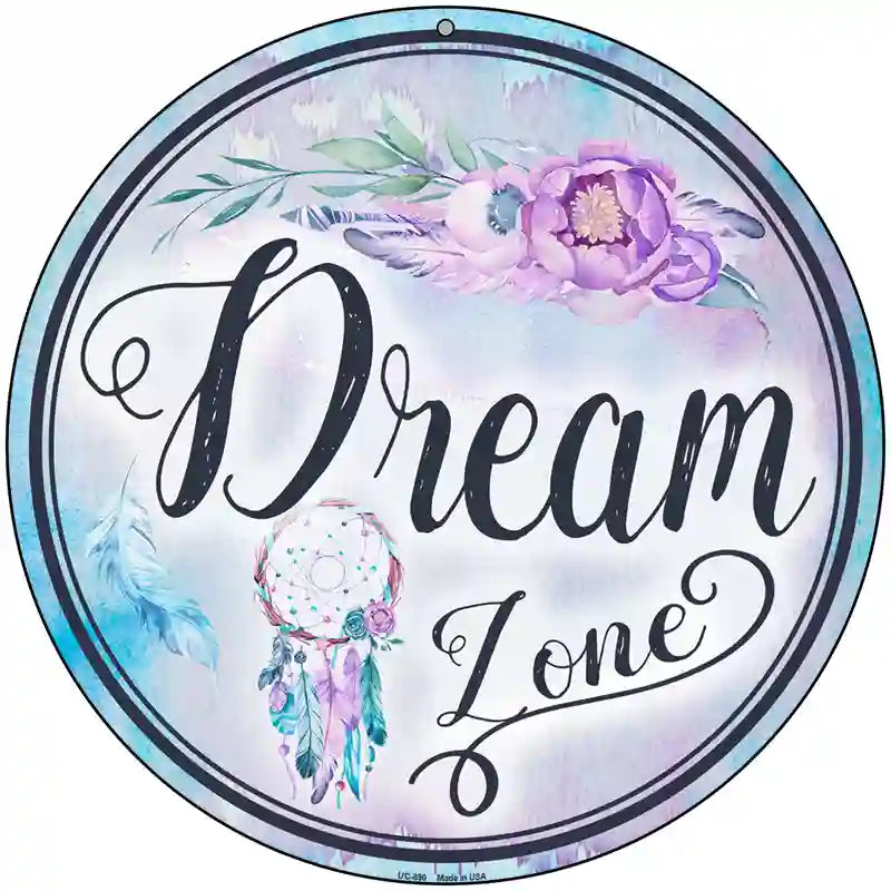 Dream Zone Novelty Metal Circular Sign 8" (UC)