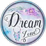 Dream Zone Novelty Metal Circular Sign 8" (UC)