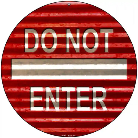 Do Not Enter Corrugated Novelty Metal Circular Sign 8" (UC)