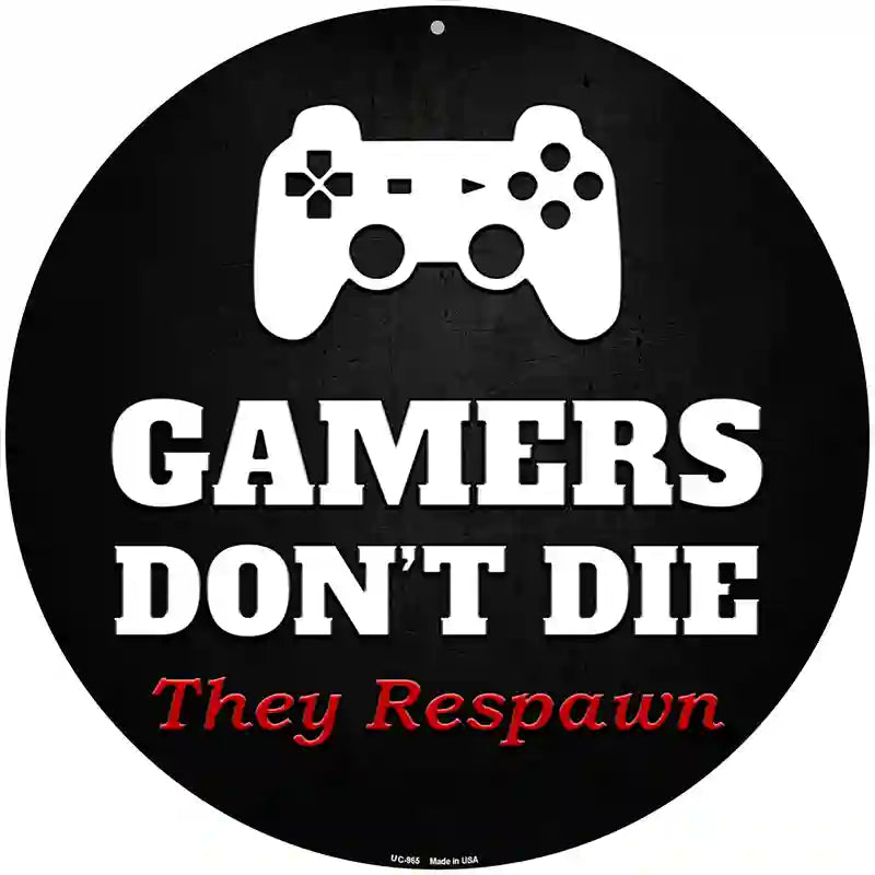 Controller Gamers Dont Die Novelty Metal Circular Sign 8" (UC)