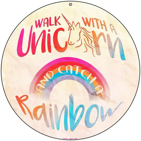 Walk with a Unicorn Novelty Metal Circular Sign 8" (UC)