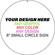 Personalized Design Your Own Custom Novelty Small Circle Sign | 8" Sign