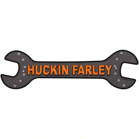 Huckin Farley Novelty Metal Wrench Sign W-034