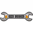 Beer Drinker Novelty Metal Wrench Sign W-041