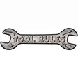 Tool Rules Novelty Metal Wrench Sign W-044