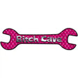 Bitch Cave Novelty Metal Wrench Sign W-056