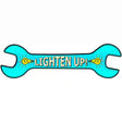 Lighten Up Novelty Metal Wrench Sign W-062