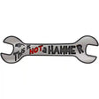 This Is Not A Hammer Novelty Metal Wrench Sign W-069