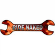 Ride Naked Novelty Metal Wrench Sign W-083