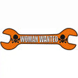 Woman Wanted Novelty Metal Wrench Sign W-089