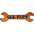 Old Fart Novelty Metal Wrench Sign W-092