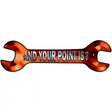 And Your Point Is Novelty Metal Wrench Sign W-094