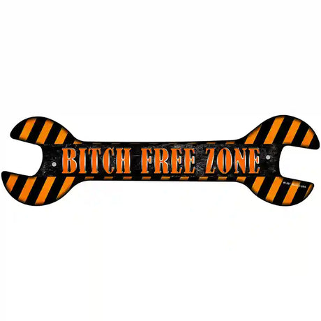 Bitch Free Zone Novelty Metal Wrench Sign W-101