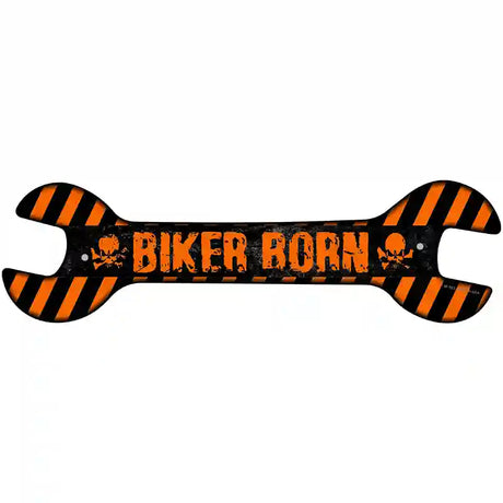 Biker Born Novelty Metal Wrench Sign W-103