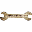 Grumpy Old Mechanic Novelty Metal Wrench Sign W-108