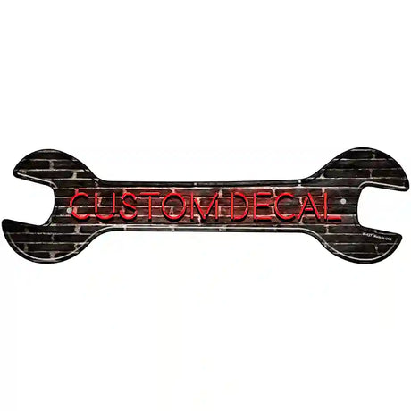 Custom Decal Novelty Metal Wrench Sign W-127