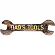 Dads Tools Novelty Metal Wrench Sign W-134