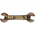 My Tools Novelty Metal Wrench Sign W-136