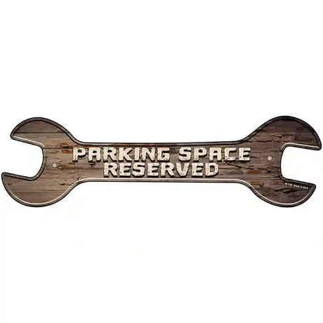 Parking Space Reserved Novelty Metal Wrench Sign W-139