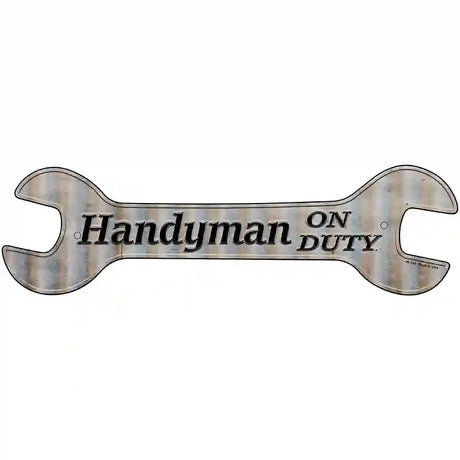 Handyman On Duty Novelty Metal Wrench Sign W-145