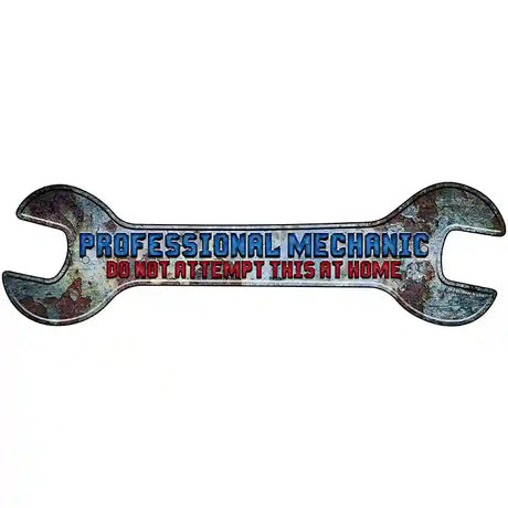 Professional Mechanic Novelty Metal Wrench Sign W-149