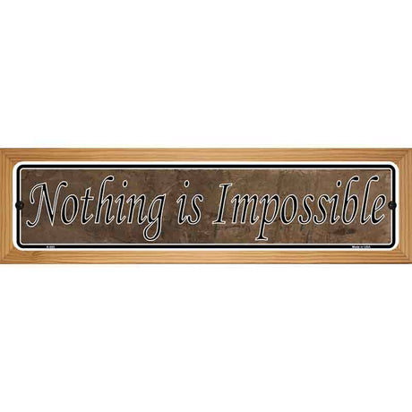 Nothing Is Impossible Novelty Metal Vanity Street Sign 19" x 5.5" (WB-K)