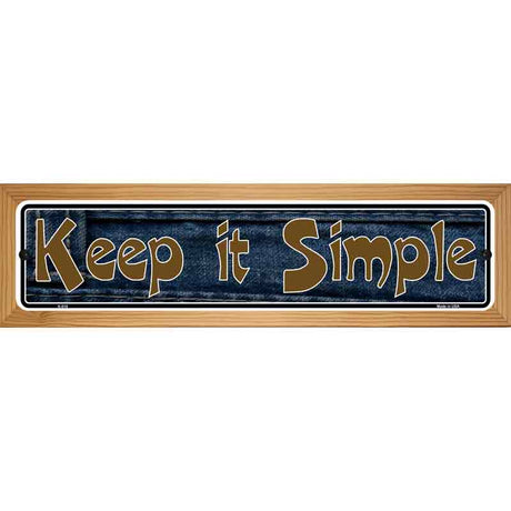 Keep It Simple Novelty Metal Vanity Street Sign 19" x 5.5" (WB-K)